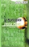 La Pelota Vasca, La Piel Contra La Piedra (Spanish Edition)