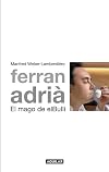 FERRAN ADRIA. EL MAGO DE EL BULLI (SIN CODIFICAR) (Spanish Edition)