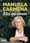 A los que vienen: Democracia, desigualdad, justicia, educación, ecología, sexualidad, felicidad explicadas a los jóvenes (Punto de mira)