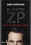 El Efecto Zp. 1.000 Dias De Campana Para Llegar a La Moncloa (Fc) (Spanish Edition)