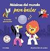 Músicas del mundo para bailar. Mi primer libro de sonidos (Libros con sonido)