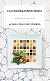 La neurogastronomía: El universo cerebro-cocina (Ensayo)