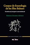 Corpus de fraseologia de les Illes Balears : classificaci descripcii contextualitzaci