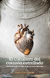 EL CABALLERO DEL CORAZÓN ESTRELLADO: Aventuras de un tipo al que le va la Marcha