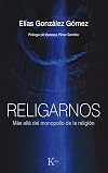 Religarnos: Más allá del monopolio de la religión