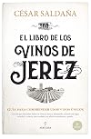 El libro de los vinos de Jerez: Guía para comprender unos vinos únicos (Spanish Edition)