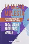 La mujer molesta: Feminismos postgénero y transidentidad sexual (Spanish Edition)