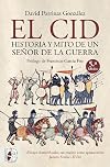 El Cid. Historia y mito de un señor de la guerra