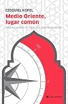 Medio Oriente, lugar común: Siete mitos alrededor de la región más caliente del mundo (Mayor) (Spanish Edition)