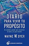 Diario para vivir tu propósito: Un sendero guiado para encontrar el éxito y la paz interior (Spanish Edition)
