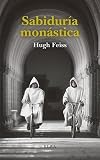Sabidur&iacute;a mon&aacute;stica: Escritos sobre la vida contemplativa