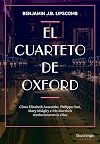 EL CUARTETO DE OXFORD: C&oacute;mo Elizabeth Anscombe, Philippa Foot, Mary Midgley e Iris (FILOSOFIA)