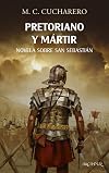 Pretoriano y mártir: Novela sobre San Sebastián