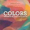 Colors : descobreix els matisos de la natura