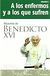 Discursos de Benedicto XVI a los enfermos
