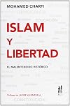 ISLAM Y LIBERTAD: EL MALENTENDIDO HISTORICO (Spanish Edition)