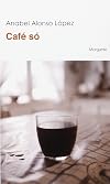 Café só (Mudanzas) (Galician Edition)
