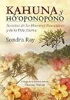 Kahuna y ho'oponopono: Secretos de los maestros hawaianos y de la vida eterna (Spanish Edition)