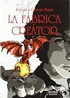 FABRICA CREATOR, LA (N.E.) (RUSTICA)(9788415441007)