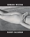 Edward Weston & Harry Callahan: He, She, It