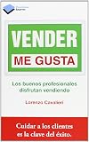 Vender me gusta: Los buenos profesionales disfrutan vendiendo