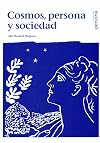 Cosmos, persona y sociedad