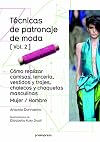 TÉCNICAS DE PATRONAJE DE MODA VOL. 2