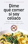 Dime que comer si soy celiaco (Coleccion Salud y Vida Natural) (Spanish Edition)