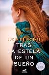 Tras la estela de un sueño (Premio Vergara 2018)/In Search of a Dream (Spanish Edition)