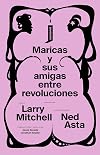 Maricas y sus amigas entre revoluciones