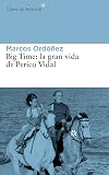 Big Time: la gran vida de Perico Vidal (Spanish Edition)