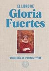 El Libro de Gloria Fuertes Antologia de Poemas y Vida