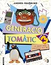 generació Tomàtic : jo també vaig sobreviure als 90!