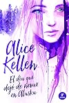 El día que dejó de nevar en Alaska (Spanish Edition)