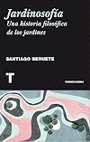 Jardinosofía: Una historia filosófica de los jardines (Noema) (Spanish Edition)