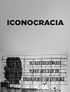 Iconocracia: An Image of Power and the Power of Images in Contemporary Cuban Photography
