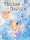 LAS HADAS DE LAS NIEVES (Spanish Edition)