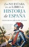 Eso No Estaba En Mi Libro Historia De EspaÃ±a
