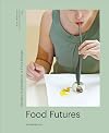 Food Futures: Sensory Explorations in Food Design