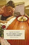 You Are Not Like Other Mothers