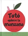 Totó quiere la manzana (Spanish Edition)