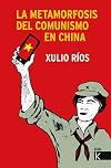 A metamorfose do comunismo na China: Unha historia do partido comunista chino