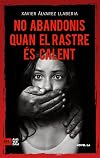 No abandonis quan el rastre és calent
