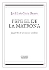 Pepe el de la Matrona: Recuerdos de un cantaor sevillano