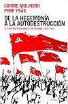 De la hegemonía a la autodestrucción : el Partido Comunista de España, 1956-1982
