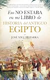 ESO NO ESTABA EN MI LIBRO. ANTIGUO EGIPTO