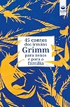45 contos dos irmáns Grimm para nenos e para a familia