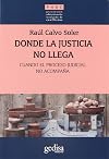 Donde la justicia no llega: Cuando el proceso judicial no acompaña