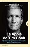 La Apple de Tim Cook: Cómo trabaja el enigmático sucesor de Steve Jobs que llevó a Apple a lo más alto (Spanish Edition)