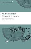 El tiempo regalado: Un ensayo sobre la espera (Spanish Edition)
